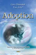 L'adoption - La recherche d'une nouvelle parentalité - Adoption - The Search for a New Parenthood
