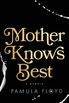 Mother Knows Best : A Memoir - Mother Knows Best: A Memoir