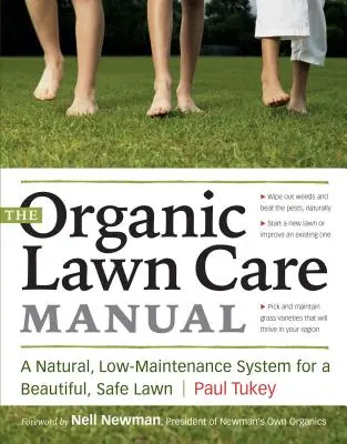 Le manuel d'entretien des pelouses biologiques : Un système naturel, nécessitant peu d'entretien, pour une pelouse belle et sûre - The Organic Lawn Care Manual: A Natural, Low-Maintenance System for a Beautiful, Safe Lawn