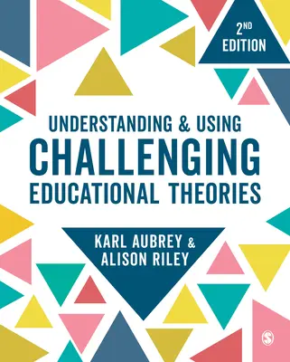 Comprendre et utiliser les théories éducatives difficiles - Understanding and Using Challenging Educational Theories