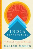 L'Inde transformée : Vingt-cinq ans de réformes économiques - India Transformed: Twenty-Five Years of Economic Reforms