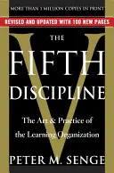 La cinquième discipline : L'art et la pratique de l'organisation apprenante - The Fifth Discipline: The Art & Practice of the Learning Organization