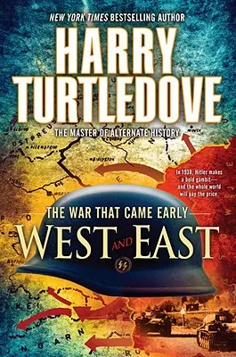 Ouest et Est (La guerre qui commença tôt, Livre 2) - West and East (the War That Came Early, Book Two)