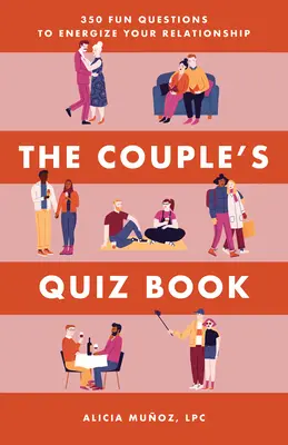 Le livre de quiz du couple : 350 questions amusantes pour dynamiser votre relation - The Couple's Quiz Book: 350 Fun Questions to Energize Your Relationship