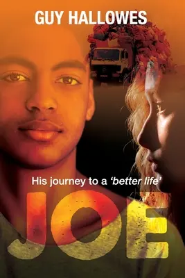 Joe : Son voyage vers une « meilleure vie ». - Joe: His journey to a 'better life'