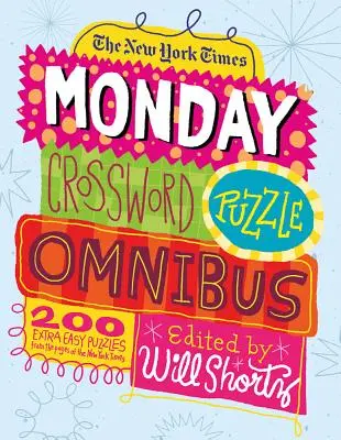 The New York Times Monday Crossword Puzzle Omnibus : 200 énigmes à résoudre tirées des pages du New York Times - The New York Times Monday Crossword Puzzle Omnibus: 200 Solvable Puzzles from the Pages of the New York Times