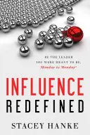 Influence Redefined : Soyez le leader que vous étiez censé être, du lundi au lundi - Influence Redefined: Be the Leader You Were Meant to Be, Monday to Monday