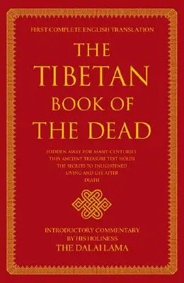 Le livre tibétain des morts : première traduction complète - The Tibetan Book of the Dead: First Complete Translation