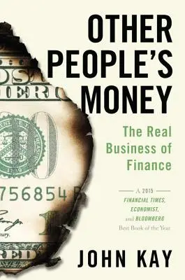 L'argent des autres : Les vraies affaires de la finance - Other People's Money: The Real Business of Finance