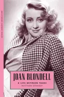 Joan Blondell : Une vie entre deux prises - Joan Blondell: A Life Between Takes