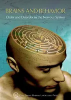 Cerveaux et comportement : Ordre et désordre dans le système nerveux : Symposium de Cold Spring Harbor sur la biologie quantitative LXXXIII - Brains and Behavior: Order and Disorder in the Nervous System: Cold Spring Harbor Symposium on Quantitative Biology LXXXIII