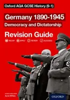 Oxford AQA GCSE Histoire : Allemagne 1890-1945 : Démocratie et dictature Guide de révision (9-1) - Oxford AQA GCSE History: Germany 1890-1945 Democracy and Dictatorship Revision Guide (9-1)