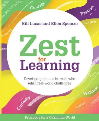 L'envie d'apprendre : Former des apprenants curieux qui apprécient les défis du monde réel - Zest for Learning: Developing Curious Learners Who Relish Real-World Challenges