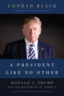 Un président pas comme les autres : Donald J. Trump et la restauration de l'Amérique - A President Like No Other: Donald J. Trump and the Restoring of America