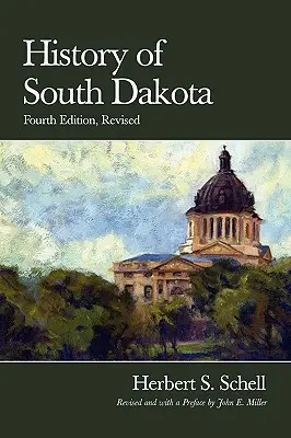 Histoire du Dakota du Sud, 4e édition, révisée - History of South Dakota, 4th Edition, Revised