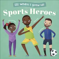 Quand je serai grand - Héros sportifs - Des enfants comme toi qui sont devenus des superstars - When I Grow Up - Sports Heroes - Kids Like You that Became Superstars