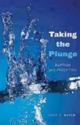 Se jeter à l'eau : Le baptême et l'éducation des enfants - Taking the Plunge: Baptism and Parenting