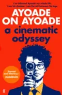 Ayoade sur Ayoade : Une odyssée cinématographique - Ayoade on Ayoade: A Cinematic Odyssey