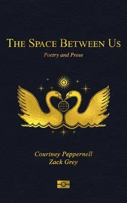 L'espace entre nous : Poésie et prose - The Space Between Us: Poetry and Prose