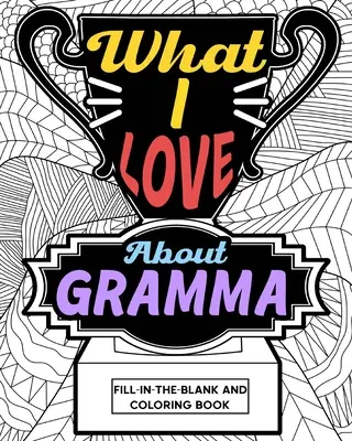 Livre à colorier « Ce que j'aime chez Mamie - What I Love About Gramma Coloring Book