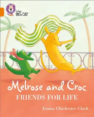 Melrose et Croc Amis pour la vie : Bande 06/Orange - Melrose and Croc Friends for Life: Band 06/Orange