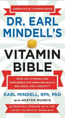 La Bible des vitamines du Dr Earl Mindell : Plus de 200 vitamines et suppléments pour améliorer la santé, le bien-être et la longévité - Dr. Earl Mindell's Vitamin Bible: Over 200 Vitamins and Supplements for Improving Health, Wellness, and Longevity