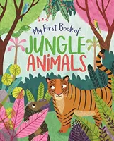 Mon premier livre des animaux de la jungle - My First Book of Jungle Animals