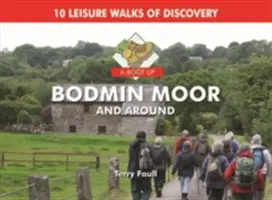 Boot Up Bodmin Moor et ses environs - 10 promenades de loisir pour la découverte - Boot Up Bodmin Moor and Around - 10 Leisure Walks Fo Discovery