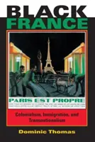 La France noire : Colonialisme, immigration et transnationalisme - Black France: Colonialism, Immigration, and Transnationalism