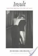 L'insulte et la construction du moi gay - Insult and the Making of the Gay Self