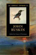 Le Compagnon de Cambridge pour John Ruskin - The Cambridge Companion to John Ruskin