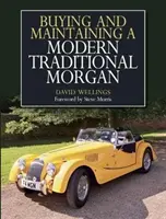 L'achat et l'entretien d'un Morgan traditionnel moderne - Buying and Maintaining a Modern Traditional Morgan