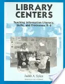 Centres de bibliothèques : Enseigner la maîtrise de l'information, les compétences et les processus - Library Centers: Teaching Information Literacy, Skills, and Processes