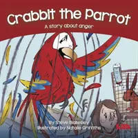 Crabbit le perroquet - Une histoire sur la colère - Crabbit the Parrot - A story about anger