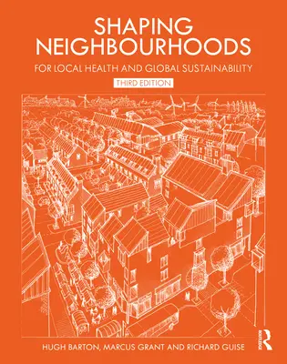 Façonner les quartiers : Pour la santé locale et la durabilité mondiale - Shaping Neighbourhoods: For Local Health and Global Sustainability