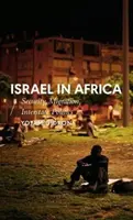 Israël en Afrique : Sécurité, migration, politique interétatique - Israel in Africa: Security, Migration, Interstate Politics