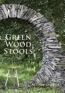 Tabourets en bois vert - Green Wood Stools