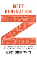 Rencontrer la génération Z : Comprendre et atteindre le nouveau monde post-chrétien - Meet Generation Z: Understanding and Reaching the New Post-Christian World