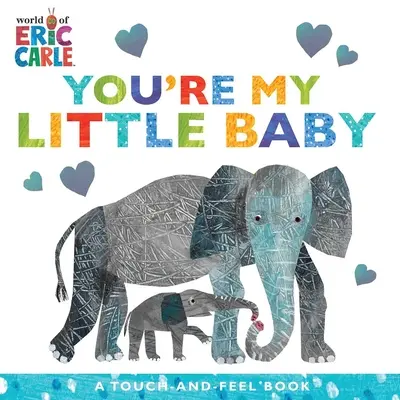 Tu es mon petit bébé : Un livre à toucher et à sentir - You're My Little Baby: A Touch-And-Feel Book