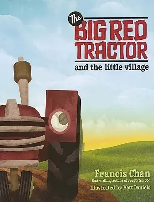 Le grand tracteur rouge et le petit village - The Big Red Tractor and the Little Village