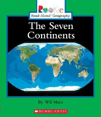 Les sept continents (Rookie Read-About Geography : Continents : Previous Editions) - The Seven Continents (Rookie Read-About Geography: Continents: Previous Editions)