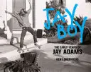 Jay Boy : les premières années de Jay Adams - Jay Boy: The Early Years of Jay Adams