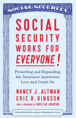 La sécurité sociale, c'est l'affaire de tous ! Protéger et développer le programme social le plus populaire d'Amérique - Social Security Works for Everyone!: Protecting and Expanding America's Most Popular Social Program