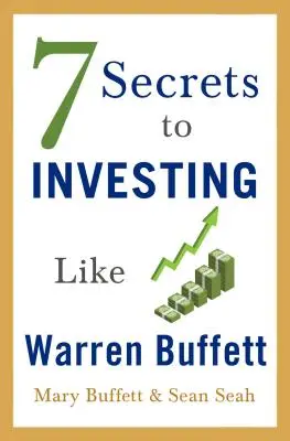 7 secrets pour investir comme Warren Buffett - 7 Secrets to Investing Like Warren Buffett