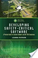 Développement de logiciels critiques pour la sécurité : Guide pratique pour les logiciels aéronautiques et la conformité à la norme Do-178c - Developing Safety-Critical Software: A Practical Guide for Aviation Software and Do-178c Compliance