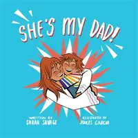 C'est mon père ! Une histoire pour les enfants qui ont un parent ou un proche transgenre - She's My Dad!: A Story for Children Who Have a Transgender Parent or Relative