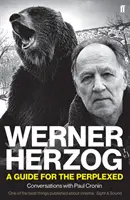 Werner Herzog - Un guide pour les perplexes - Werner Herzog - A Guide for the Perplexed