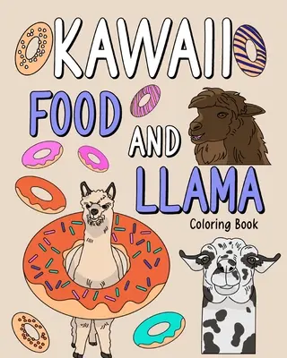 Livre d'or sur la nourriture kawaii et le lama - Kawaii Food and Llama Coloring Book