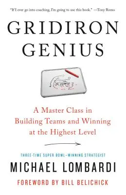 Gridiron Genius : Une classe de maître pour construire des équipes et gagner au plus haut niveau - Gridiron Genius: A Master Class in Building Teams and Winning at the Highest Level