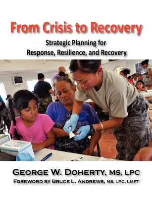 De la crise au rétablissement : Planification stratégique pour la réponse, la résilience et le rétablissement - From Crisis to Recovery: Strategic Planning for Response, Resilience, and Recovery